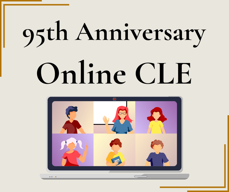 95th Anniversary Online CLE